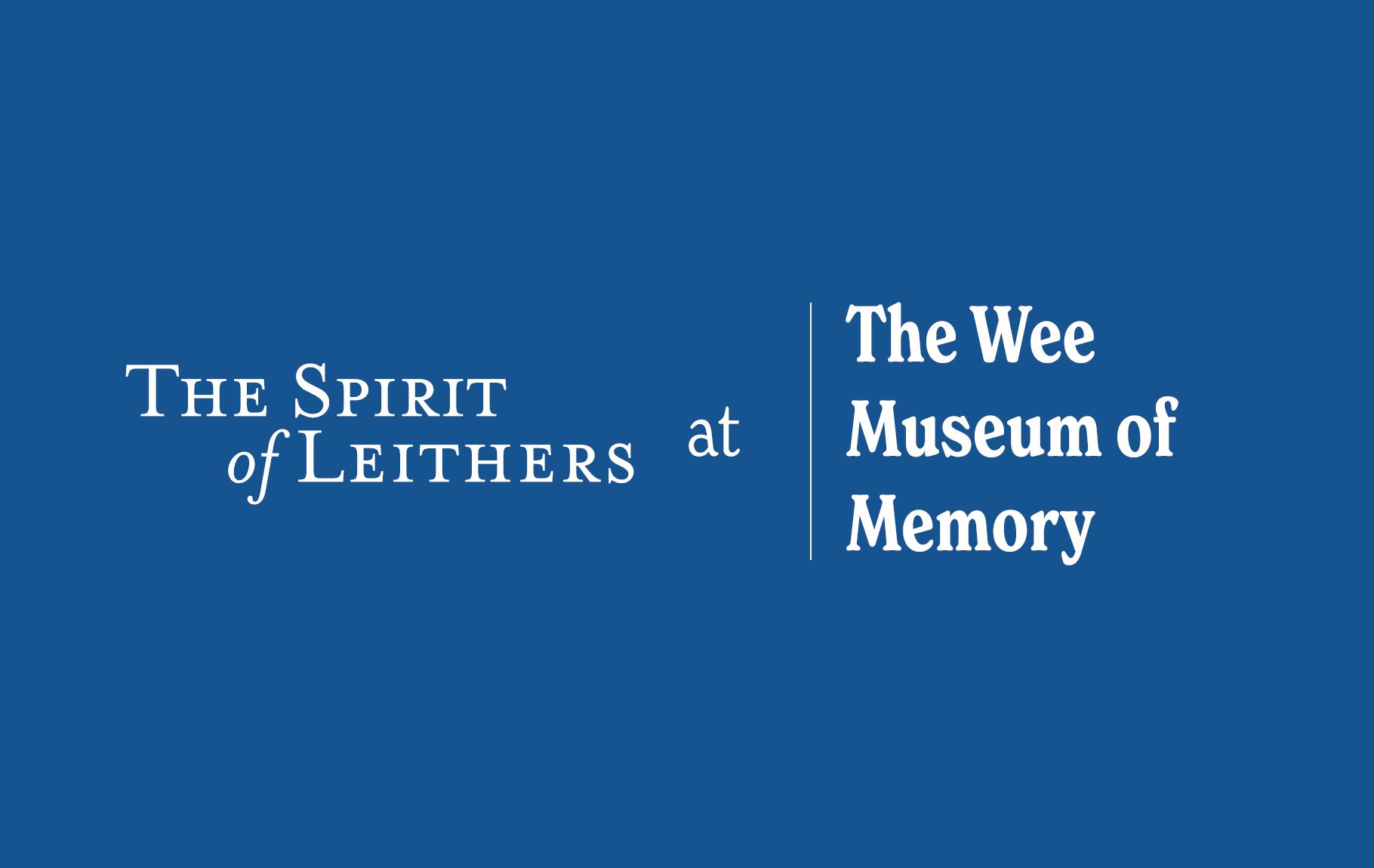 The Spirit of Leithers Exhibition